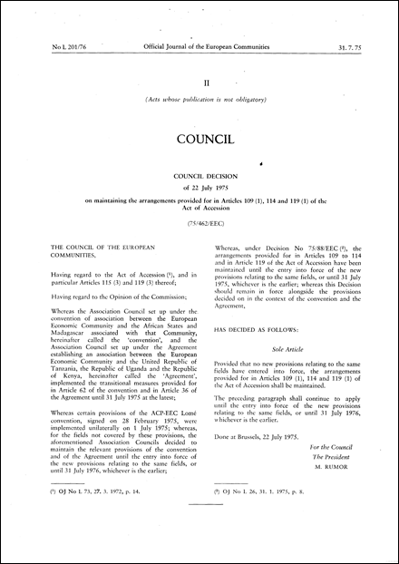 Council Decision of 22 July 1975 on maintaining the arrangements provided for in Articles 109 (1), 114 and 119 (1) of the Act of Accession
