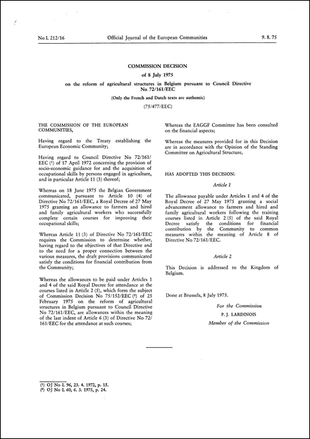 75/477/EEC: Commission Decision of 8 July 1975 on the reform of agricultural structures in Belgium pursuant to Council Directive No 72/161/EEC (Only the French and Dutch texts are authentic)