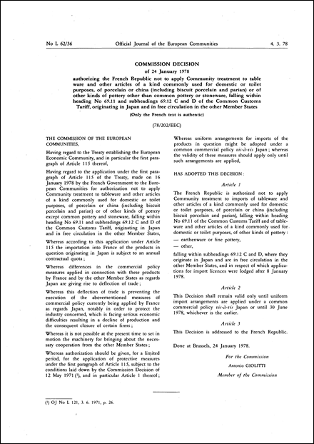 Commission Decision of 24 January 1978 authorizing the French Republic not to apply Community treatment to tableware and other articles of a kind commonly used for domestic or toilet purposes, of porcelain or china (including biscuit porcelain and parian) or of other kinds of pottery other than common pottery or stoneware, falling within heading No 69.11 and subheadings 69.12 C and D of the Common Customs Tariff, originating in Japan and in free circulation in the other Member States