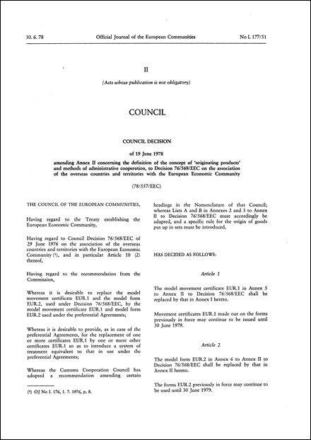 78/557/EEC: Council Decision of 19 June 1978 amending Annex II concerning the definition of the concept of 'originating products' and methods of administrative cooperation, to Decision 76/568/EEC on the association of the overseas countries and territories with the European Economic Community