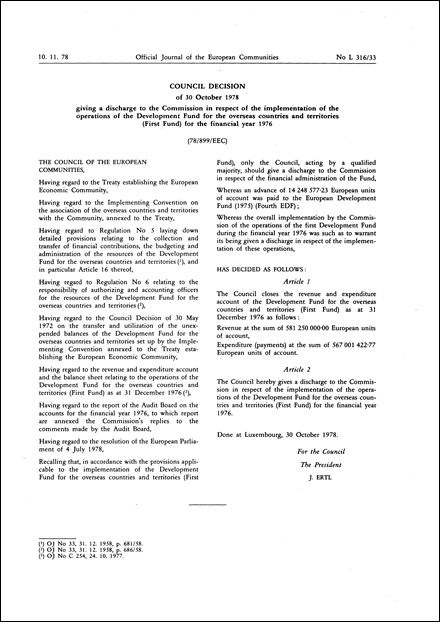78/899/EEC: Council Decision of 30 October 1978 giving a discharge to the Commission in respect of the implementation of the operations of the Development Fund for the overseas countries and territories (First Fund) for the financial year 1976