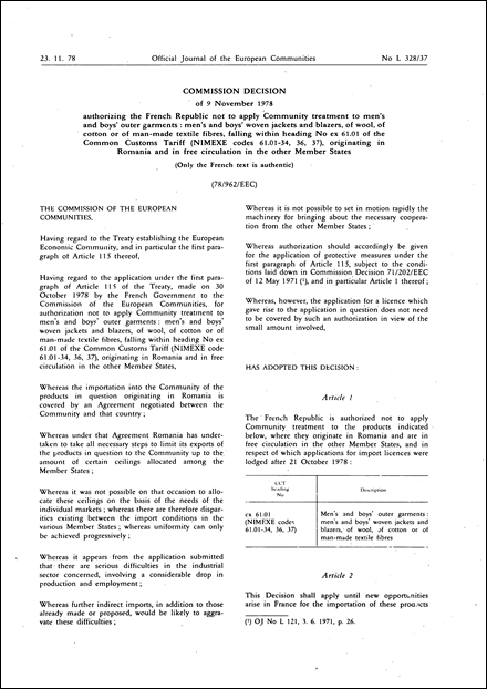 78/962/EEC: Commission Decision of 9 November 1978 authorizing the French Republic not to apply Community treatment to men' s and boys' outer garments: men' s and boys' woven jackets and blazers, of wool, of cotton or of man-made textile fibres, falling within heading No ex 61.01 of the Common Customs Tariff (NIMEXE codes 61.01-34, 36, 37), originating in Romania and in free circulation in the other Member States