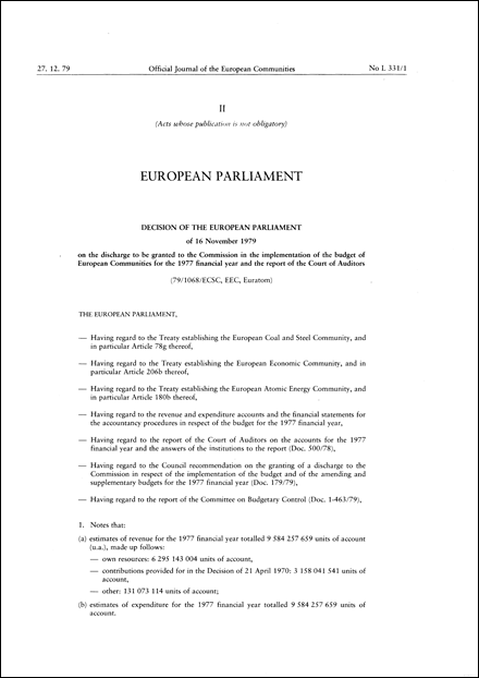79/1068/ECSC, EEC, Euratom: Decision of the European Parliament of 16 November 1979 on the discharge to be granted to the Commission in the implementation of the budget of the European Communities for the 1977 financial year and the report of the court of Auditors