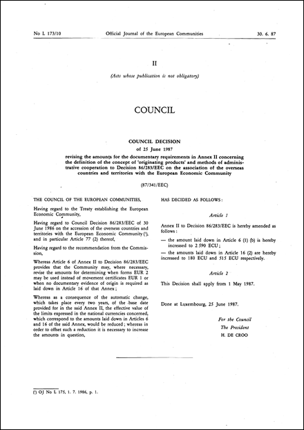 87/341/EEC: Council Decision of 25 June 1987 revising the amounts for the documentary requirements in Annex II concerning the definition of the concept of 'originating products' and methods of administrative cooperation to Decision 86/283/EEC on the association of the overseas countries and territories with the European Economic Community