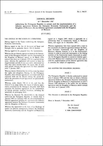 87/571/EEC: Council Decision of 7 December 1987 authorizing the Portuguese Republic to extend, until the implementation of a fisheries agreement between the European Economic Community and the Kingdom of Morocco, the sea fisheries agreement concluded with the Kingdom of Morocco