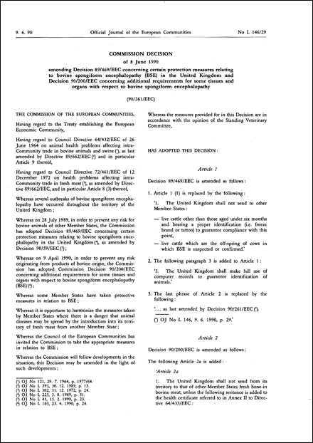 90/261/EEC: Commission Decision of 8 June 1990 amending Decision 89/469/EEC concerning certain protection measures relating to bovine spongiform encephalopathy (BSE) in the United Kingdom and Decision 90/200/EEC concerning additional requirements for some tissues and organs with respect to bovine spongiform encephalopathy