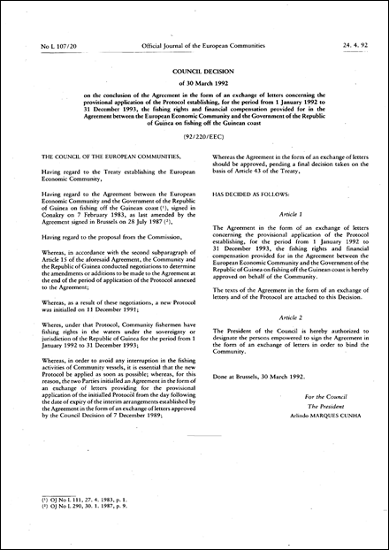 92/220/EEC: Council Decision of 30 March 1992 on the conclusion of the Agreement in the form of an exchange of letters concerning the provisional application of the Protocol establishing, for the period from 1 January 1992 to 31 December 1993, the fishing rights and financial compensation provided for in the Agreement between the European Economic Community and the Government of the Republic of Guinea on fishing off the Guinean coast