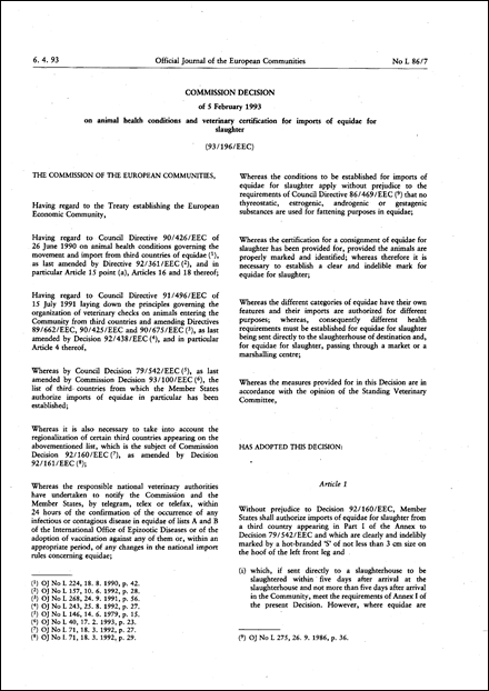 93/196/EEC: Commission Decision of 5 February 1993 on animal health conditions and veterinary certification for imports of equidae for slaughter (repealed)