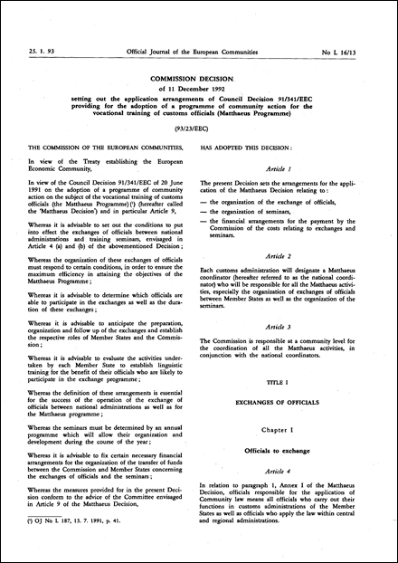 93/23/EEC: Commission Decision of 11 December 1992 setting out the application arrangements of Council Decision 91/341/EEC providing for the adoption of a programme of community action for the vocational training of customs officials (Matthaeus Programme)