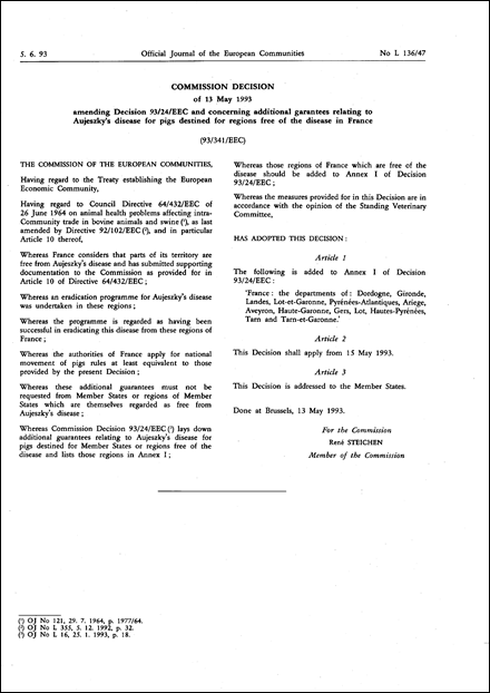 93/341/EEC: Commission Decision of 13 May 1993 amending Decision 93/24/EEC and concerning additional garantees relating to Aujeszky's disease for pigs destined for regions free of the disease in France