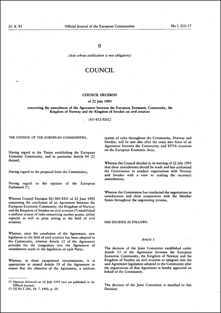 93/453/EEC: Council Decision of 22 July 1993 concerning the amendment of the Agreement between the European Economic Community, the Kingdom of Norway and the Kingdom of Sweden on civil aviation