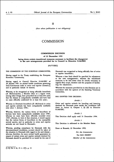 93/77/EEC: Commission Decision of 22 December 1992 laying down certain transitional measures necessary to facilitate the changeover to the new arrangements provided for in Council in Directive 91/68/EEC