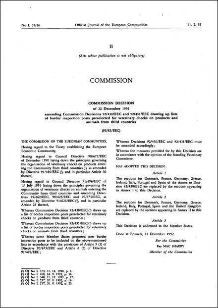 93/83/EEC: Commission Decision of 22 December 1992 amending Commission Decisions 92/430/EEC and 92/431/EEC drawing up lists of border inspection posts preselected for veterinary checks on products and animals from third countries