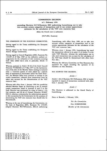 94/71/EC, Euratom: Commission Decision of 1 February 1994 amending Decision 90/178/Euratom, EEC authorizing Luxembourg not to take into account certain categories of transactions and to use certain approximate estimates for the calculation of the VAT own resources base (Only the French text is authentic)