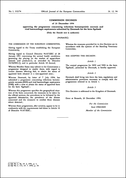 94/864/EC: Commission Decision of 20 December 1994 approving the programme concerning infectious hematopoietic necrosis and viral haemorrhagic septicaemia submitted by Denmark for the farm Egebaek (Only the Danish text is authentic)