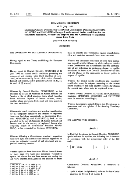 95/323/EC: Commission Decision of 25 July 1995 amending Council Decision 79/542/EEC and Commission Decisions 92/260/EEC, 93/195/EEC and 93/197/EEC with regard to the animal health conditions for the temporary admission, re-entry and imports into the Community of registered horses from Syria