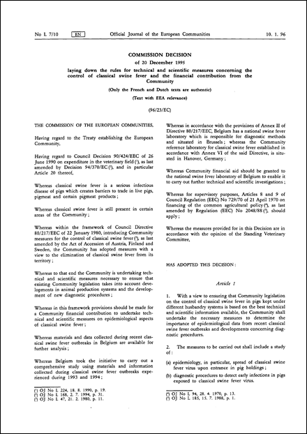 96/23/EC: Commission Decision of 20 December 1995 laying down the rules for technical and scientific measures concerning the control of classical swine fever and the financial contribution from the Community (Text with EEA relevance) (Only the French and Dutch texts are authentic)