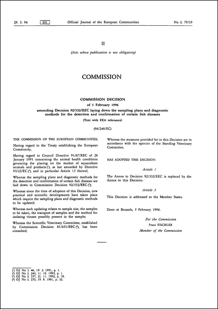 96/240/EC: Commission Decision of 5 February 1996 amending Decision 92/532/EEC laying down the sampling plans and diagnostic methods for the detection and confirmation of certain fish diseases (Text with EEA relevance)