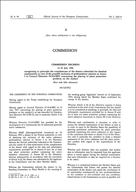 96/520/EC: Commission Decision of 29 July 1996 recognizing in principle the completeness of the dossier submitted for detailed examination in view of the possible inclusion of prohexadione calcium in Annex I to Council Directive 91/414/EEC concerning the placing of plant protection products on the market (Text with EEA relevance)