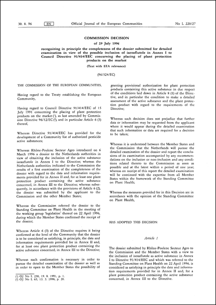 96/524/EC: Commission Decision of 29 July 1996 recognizing in principle the completeness of the dossier submitted for detailed examination in view of the possible inclusion of isoxaflutole in Annex I to Council Directive 91/414/EEC concerning the placing of plant protection products on the market (Text with EEA relevance)