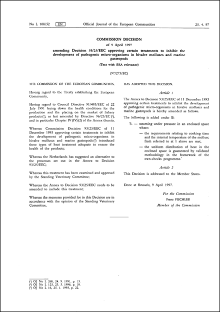 97/275/EC: Commission Decision of 9 April 1997 amending Decision 93/25/EEC approving certain treatments to inhibit the development of pathogenic micro-organisms in bivalve molluscs and marine gastropods (Text with EEA relevance)