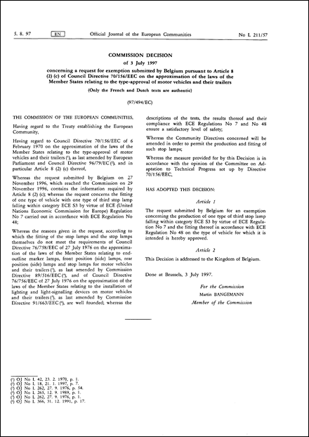 97/498/EC: Commission Decision of 3 July 1997 concerning a request for exemption submitted by Belgium pursuant to Article 8 (2) (c) of Council Directive 70/156/EEC on the approximation of the laws of the Member States relating to the type-approval of motor vehicles and their trailers (Only the French and Dutch texts are authentic)
