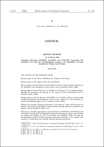 98/227/EC: Council Decision of 16 March 1998 amending Decisions 95/409/EC, 95/410/EC and 95/411/EC concerning the methods to be used for microbiological testing to be undertaken on meat intended for Finland and Sweden