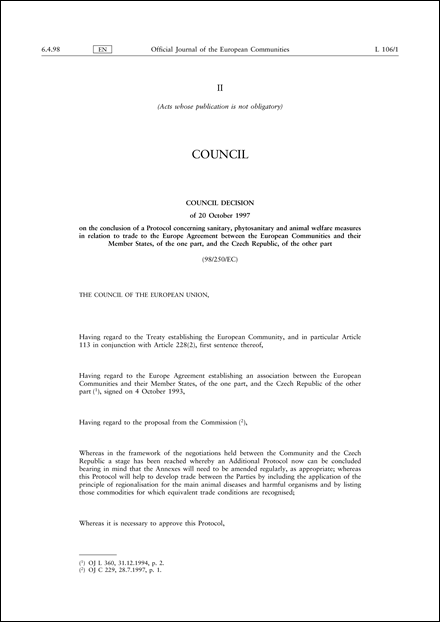 98/250/EC: Council Decision of 20 October 1997 on the conclusion of a Protocol concerning sanitary, phytosanitary and animal welfare measures in relation to trade to the Europe Agreement between the European Communities and their Member States, of the one part, and the Czech Republic, of the other part