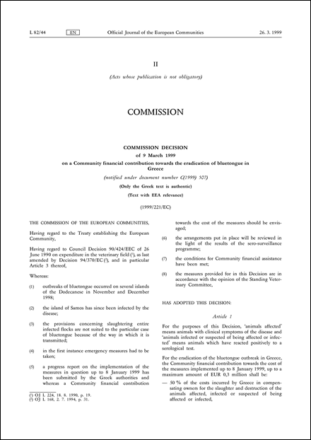 1999/221/EC: Commission Decision of 9 March 1999 on a Community financial contribution towards the eradication of bluetongue in Greece (notified under document number C(1999) 507) (Only the Greek text is authentic) (Text with EEA relevance)