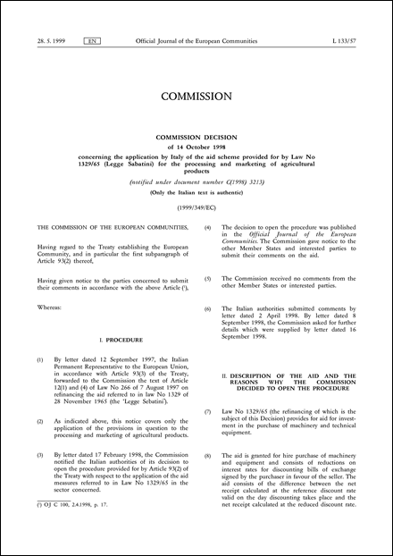 1999/349/EC: Commission Decision of 14 October 1998 concerning the application by Italy of the aid scheme provided for by Law No 1329/65 (Legge Sabatini) for the processing and marketing of agricultural products (notified under document number C(1998) 3213) (Only the Italian text is authentic)