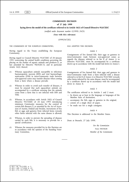 1999/567/EC: Commission Decision of 27 July 1999 laying down the model of the certificate referred to in Article 16(1) of Council Directive 91/67/EEC (notified under document number C(1999) 2425) - (Text with EEA relevance)