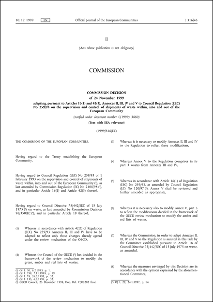 1999/816/EC: Commission Decision of 24 November 1999 adapting, pursuant to Articles 16(1) and 42(3), Annexes II, III, IV and V to Council Regulation (EEC) No 259/93 on the supervision and control of shipments of waste within, into and out of the European Community (notified under document number C(1999) 3880) (Text with EEA relevance)