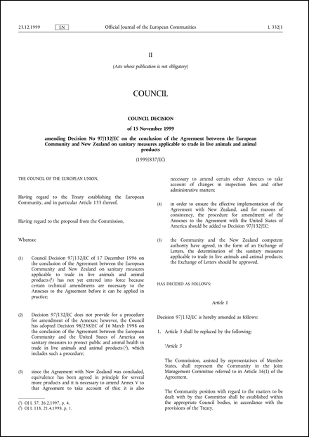 1999/837/EC: Council Decision of 15 November 1999 amending Decision No 97/132/EC on the conclusion of the Agreement between the European Community and New Zealand on sanitary measures applicable to trade in live animals and animal products