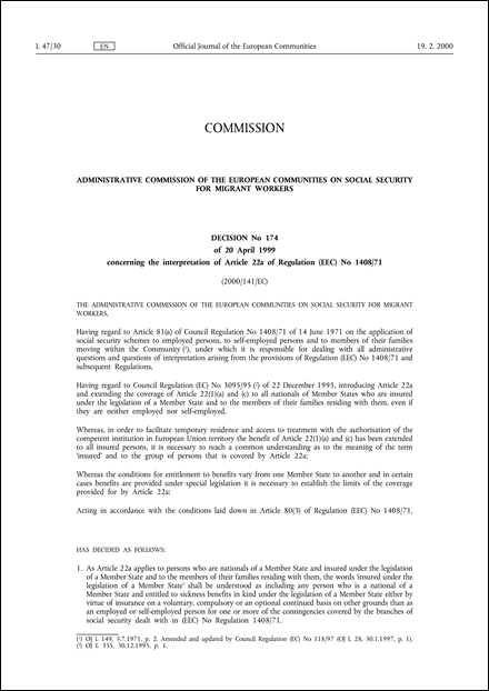 2000/141/EC: Administrative Commission of the European Communities on social security for migrant workers - Decision No 174 of 20 April 1999 concerning the interpretation of Article 22a of Regulation (EEC) No 1408/71