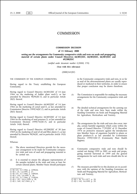 2000/165/EC: Commission Decision of 15 February 2000 setting out the arrangements for Community comparative trials and tests on seeds and propagating material of certain plants under Council Directives 66/401/EEC, 66/402/EEC, 66/403/EEC and 69/208/EEC (notified under document number C(2000) 370) (Text with EEA relevance)