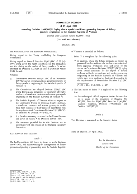 2000/331/EC: Commission Decision of 25 April 2000 amending Decision 1999/813/EC laying down special conditions governing imports of fishery products originating in the Socialist Republic of Vietnam (notified under document number C(2000) 1050) (Text with EEA relevance)