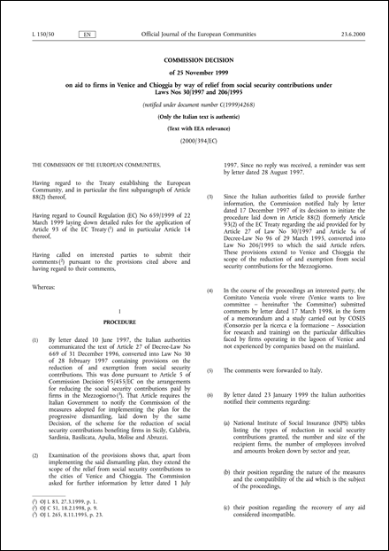 2000/394/EC: Commission Decision of 25 November 1999 on aid to firms in Venice and Chioggia by way of relief from social security contributions under Laws Nos 30/1997 and 206/1995 (notified under document number C(1999) 4268) (Text with EEA relevance) (Only the Italian text is authentic)