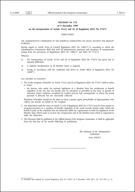 2000/749/EC: Administrative Commission of the European Communities on social security for migrant workers - Decision No 178 of 9 December 1999 on the interpretation of Article 111(1) and (2) of Regulation (EEC) No 574/72