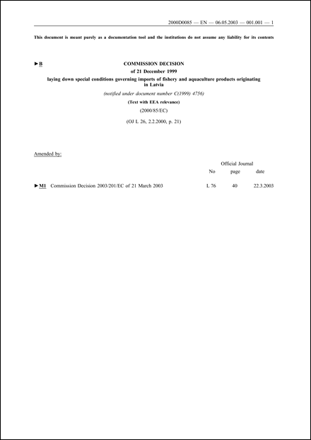 2000/85/EC: Commission Decision of 21 December 1999 laying down special conditions governing imports of fishery and aquaculture products originating in Latvia (notified under document number C(1999) 4756) (Text with EEA relevance)