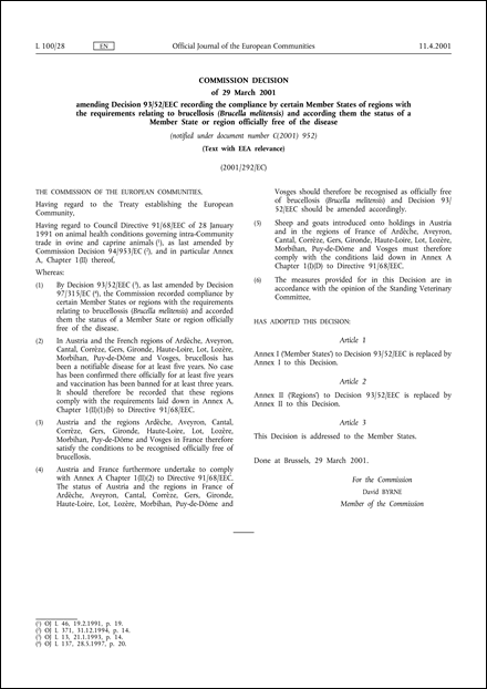 2001/292/EC: Commission Decision of 29 March 2001 amending Decision 93/52/EEC recording the compliance by certain Member States of regions with the requirements relating to brucellosis (Brucella melitensis) and according them the status of a Member State or region officially free of the disease (Text with EEA relevance) (notified under document number C(2001) 952)