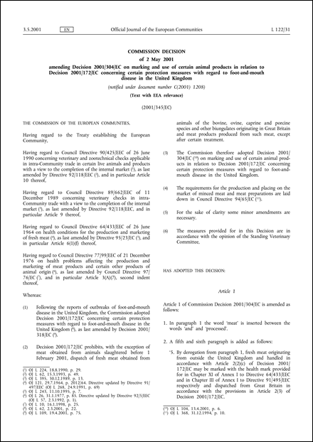 2001/345/EC: Commission Decision of 2 May 2001 amending Decision 2001/304/EC on marking and use of certain animal products in relation to Decision 2001/172/EC concerning certain protection measures with regard to foot-and-mouth disease in the United Kingdom (Text with EEA relevance) (notified under document number C(2001) 1208)