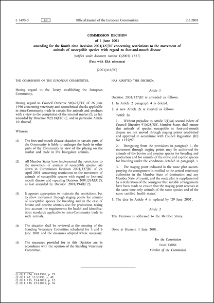 2001/416/EC: Commission Decision of 1 June 2001 amending for the fourth time Decision 2001/327/EC concerning restrictions to the movement of animals of susceptible species with regard to foot-and-mouth disease (Text with EEA relevance) (notified under document number C(2001) 1557)