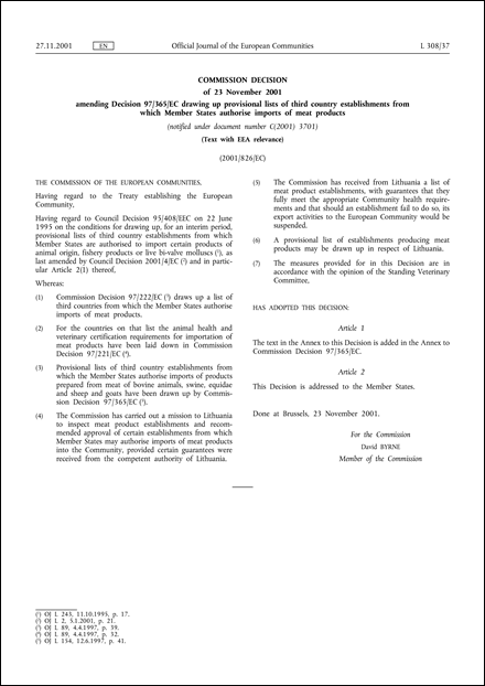 2001/826/EC: Commission Decision of 23 November 2001 amending Decision 97/365/EC drawing up provisional lists of third country establishments from which Member States authorise imports of meat products (Text with EEA relevance) (notified under document number C(2001) 3701)