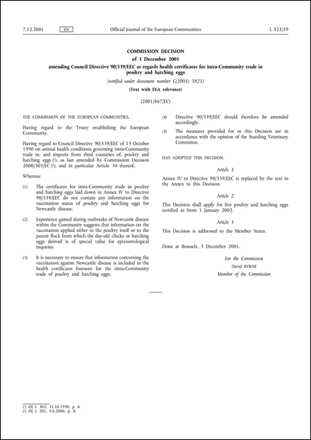 2001/867/EC: Commission Decision of 3 December 2001 amending Council Directive 90/539/EEC as regards health certificates for intra-Community trade in poultry and hatching eggs (Text with EEA relevance) (notified under document number C(2001) 3821)