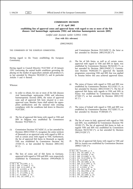 2002/308/EC: Commission Decision of 22 April 2002 establishing lists of approved zones and approved farms with regard to one or more of the fish diseases viral haemorrhagic septicaemia (VHS) and infectious haematopoietic necrosis (IHN) (Text with EEA relevance) (notified under document number C(2002) 1500) (repealed)