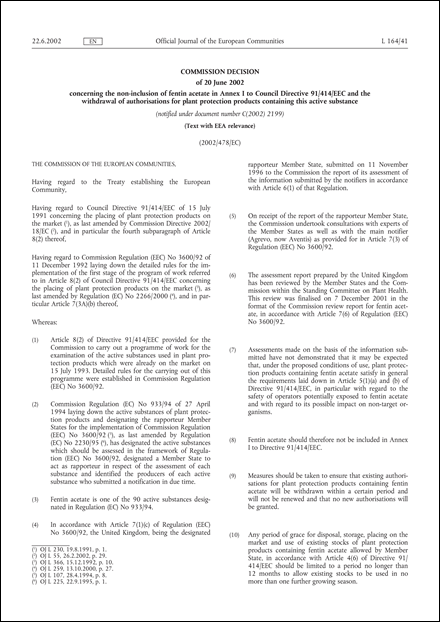 2002/478/EC: Commission Decision of 20 June 2002 concerning the non-inclusion of fentin acetate in Annex I to Council Directive 91/414/EEC and the withdrawal of authorisations for plant protection products containing this active substance (Text with EEA relevance) (notified under document number C(2002) 2199)