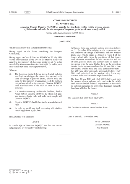 2002/885/EC: Commission Decision of 7 November 2002 amending Council Directive 96/49/EC as regards the time-limits within which pressure drums, cylinder racks and tanks for the transport of dangerous goods by rail must comply with it (Text with EEA relevance) (notified under document number C(2002) 4343)