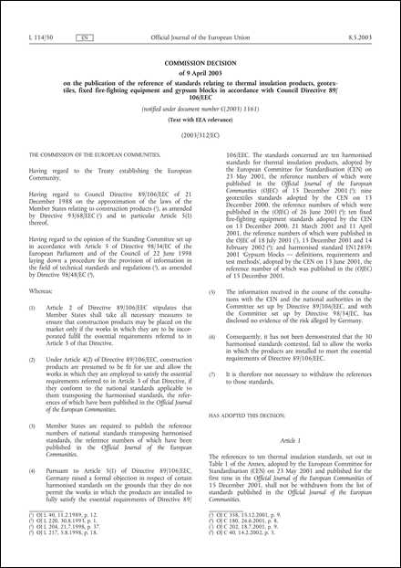 2003/312/EC: Commission Decision of 9 April 2003 on the publication of the reference of standards relating to thermal insulation products, geotextiles, fixed fire-fighting equipment and gypsum blocks in accordance with Council Directive 89/106/EEC (Text with EEA relevance) (notified under document number C(2003) 1161)