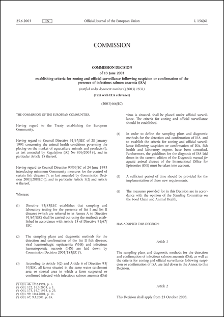 2003/466/EC: Commission Decision of 13 June 2003 establishing criteria for zoning and official surveillance following suspicion or confirmation of the presence of infectious salmon anaemia (ISA) (Text with EEA relevance) (notified under document number C(2003) 1831)