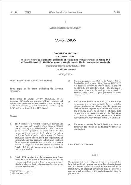 2003/655/EC: Commission Decision of 12 September 2003 on the procedure for attesting the conformity of construction products pursuant to Article 20(2) of Council Directive 89/106/EEC as regards watertight covering kits for wetroom floors and walls (Text with EEA relevance) (notified under document number C(2003) 3246)